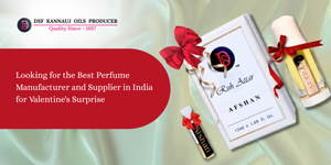 Best Perfume Manufacturer in India for Valentine’s Surprise