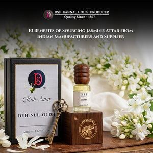 10 Benefits of Sourcing Jasmine Attar from Indian Manufacturers and Supplier