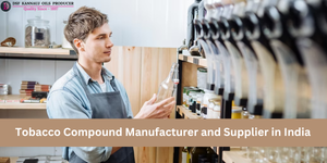 Tobacco Compound Manufacturer and Supplier in India